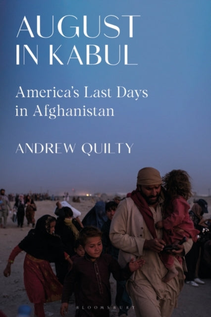Book cover of: August in Kabul. By: Andrew Quilty