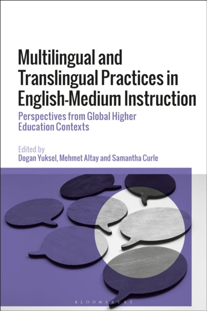 Book cover of: Multilingual and Translingual Practices in English-Medium Instruction. By: Dogan Yuksel