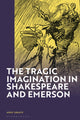 Book cover of: Tragic Imagination in Shakespeare and Emerson. By: Andy Amato