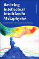 Book cover of: Reviving Intellectual Intuition in Metaphysics. By: Rose, Kenneth