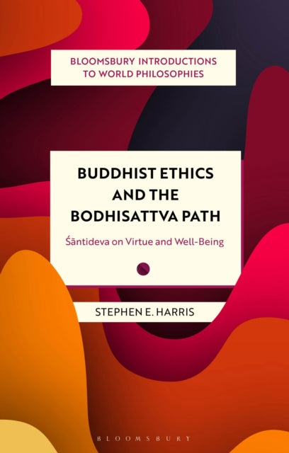 Book cover of: Buddhist Ethics and the Bodhisattva Path. By: Stephen Harris