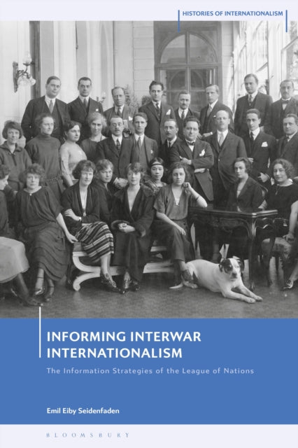 Book cover of: Informing Interwar Internationalism