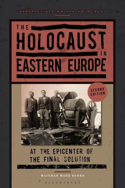 Book cover of: Holocaust in Eastern Europe. By: Waitman Wade Beorn