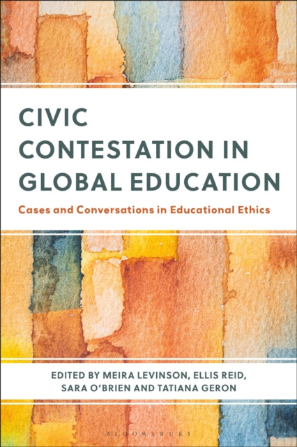 Book cover of: Civic Contestation in Global Education. By: Meira Levinson