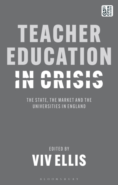 Book cover of: Teacher Education in Crisis. By: Viv Ellis