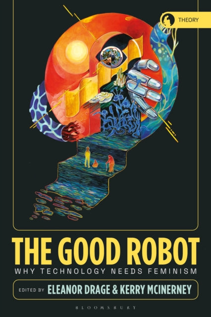 Book cover of: Good Robot. By: Eleanor Drage