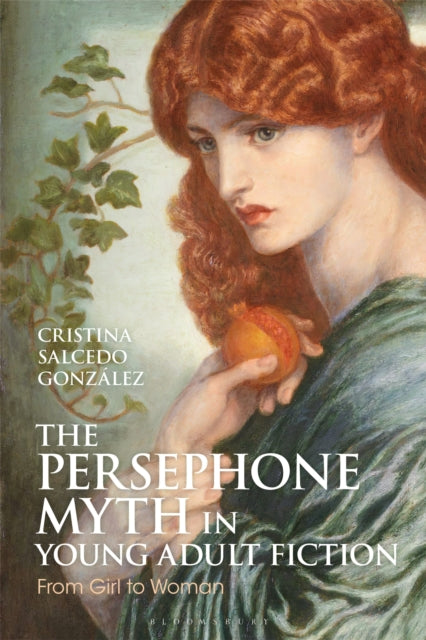 Book cover of: Persephone Myth in Young Adult Fiction. By: Cristina Salcedo González