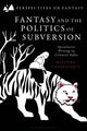Book cover of: Fantasy and the Politics of Subversion. By: Mayurika Chakravorty