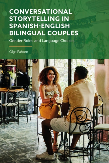 Book cover of: Conversational Storytelling in Spanish-English Bilingual Couples. By: Olga Pahom