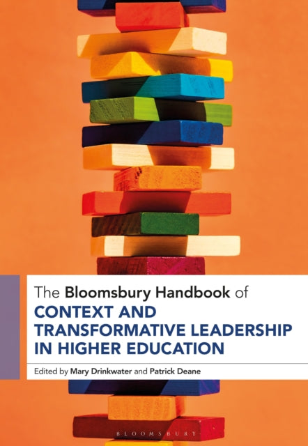 Book cover of: The Bloomsbury Handbook of Context and Transformative Leadership in Higher Education. By: Mary Drinkwater