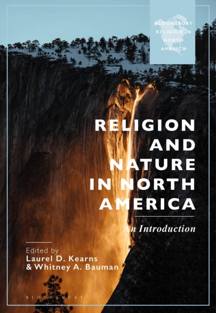 Book cover of: Religion and Nature in North America. By: Laurel D. Kearns