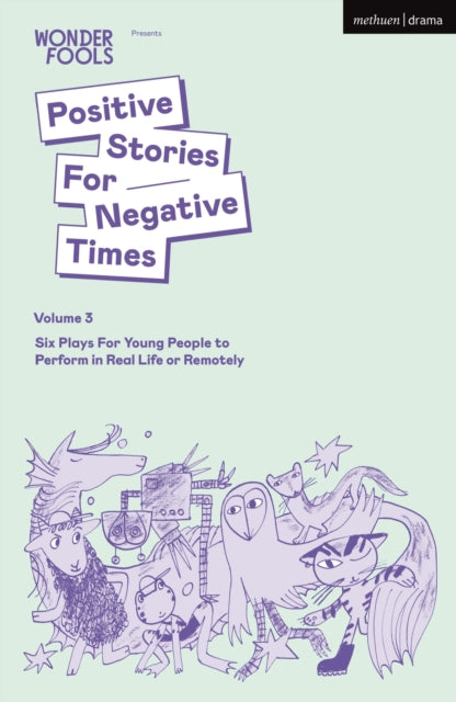 Book cover of: Positive Stories For Negative Times, Volume Three. By: Wonder Fools