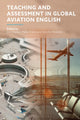Book cover of: Teaching and Assessment in Global Aviation English. By: Eric Friginal