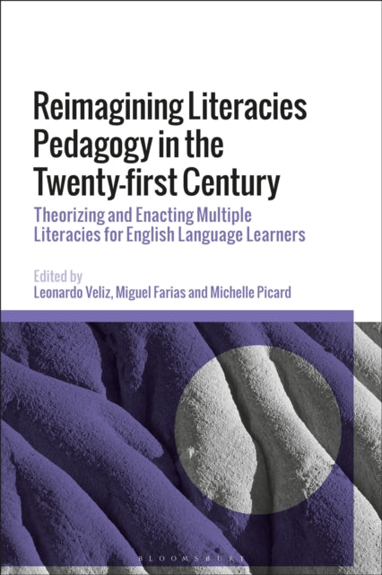 Book cover of: Reimagining Literacies Pedagogy in the Twenty-first Century. By: Leonardo Veliz