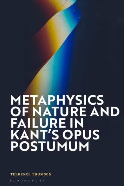 Book cover of: Metaphysics of Nature and Failure in Kant's Opus postumum