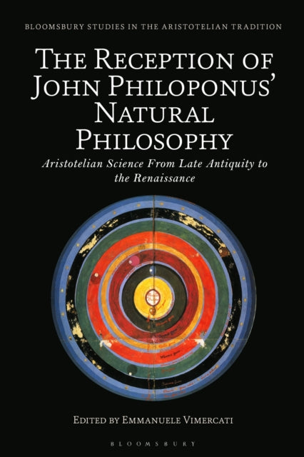 Book cover of: Reception of John Philoponus’ Natural Philosophy. By: Emmanuele Vimercati