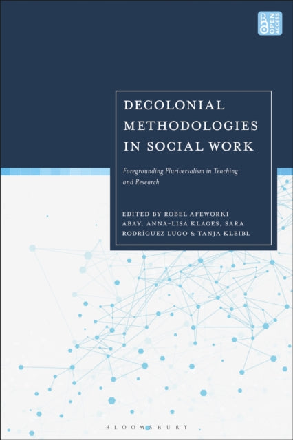 Book cover of: Decolonial Methodologies in Social Work. By: Robel Afeworki Abay
