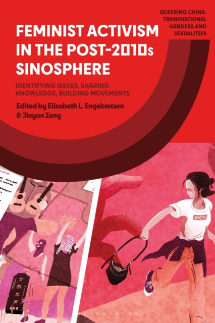 Book cover of: Feminist Activism in the Post-2010s Sinosphere. By: Elisabeth L. Engebretsen