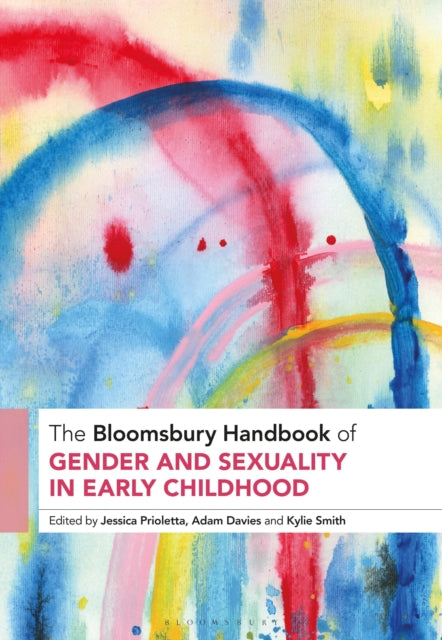 Book cover of: Bloomsbury Handbook of Gender and Sexuality in Early Childhood. By: Jessica Prioletta