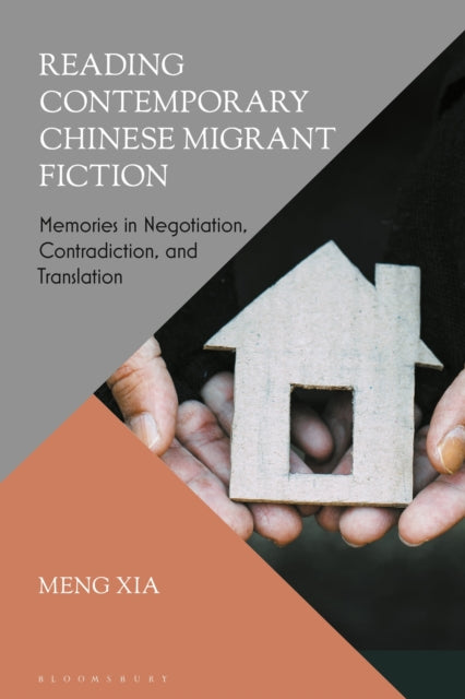 Book cover of: Reading Contemporary Chinese Migrant Fiction. By: Meng Xia