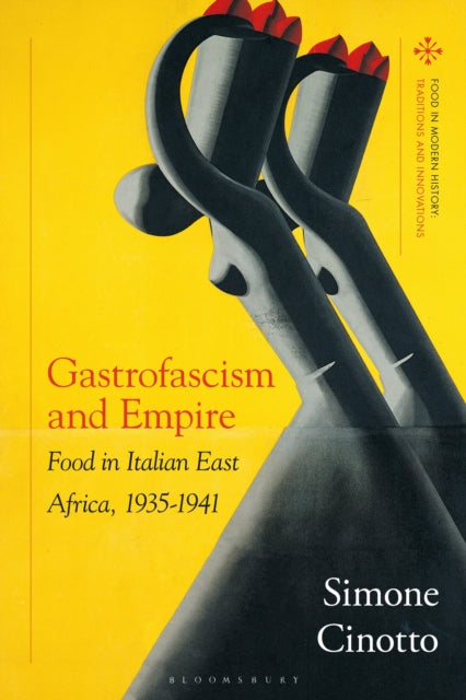 Book cover of: Gastrofascism and Empire. By: Simone Cinotto