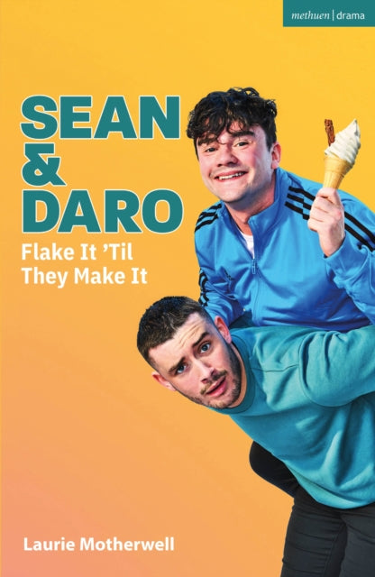 Book cover of: Sean and Daro Flake It 'Til They Make It. By: Laurie Motherwell
