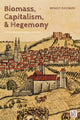 Book cover of: Biomass, Capitalism, and Hegemony