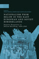 Book cover of: Nationalism From Below in the East European and Soviet Borderlands. By: Petru Negura
