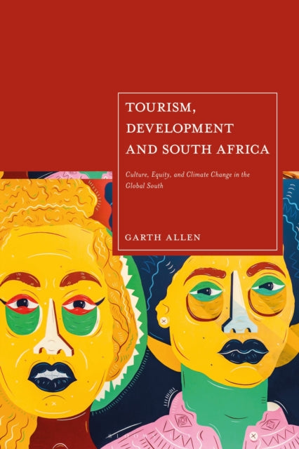 Book cover of: Tourism, Development and South Africa