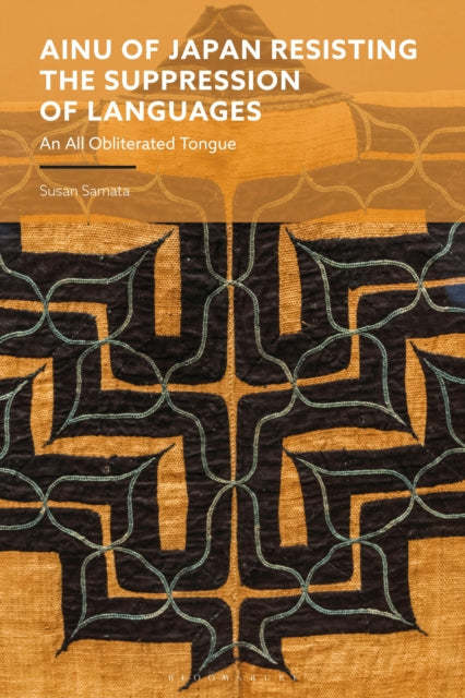 Book cover of: Ainu of Japan Resisting the Suppression of Languages. By: Susan Samata