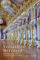 Book cover of: Versailles Mirrored. By: Robert Wellington