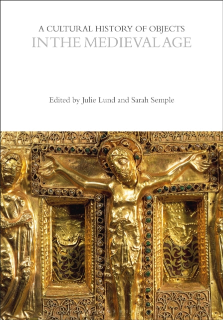 Book cover of: Cultural History of Objects in the Medieval Age. By: Julie Lund