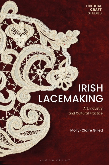 Book cover of: Irish Lacemaking. By: Molly-Claire Gillett