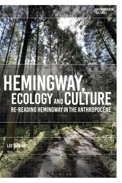 Book cover of: Hemingway, Ecology and Culture. By: Lay Sion Ng