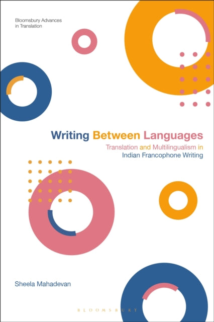 Book cover of: Writing Between Languages. By: Sheela Mahadevan