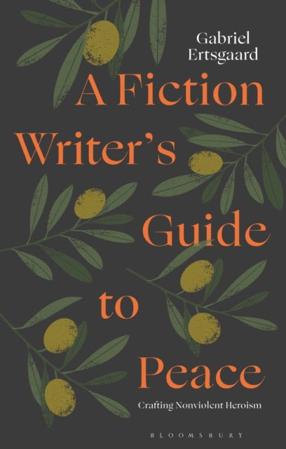 Book cover of: A Fiction Writer’s Guide to Peace. By: Gabriel Ertsgaard
