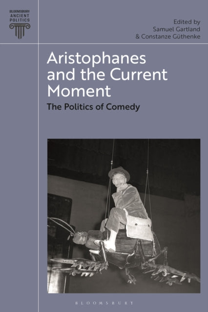 Book cover of: Aristophanes and the Current Moment