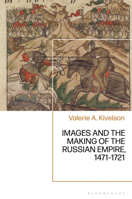 Book cover of: Images and the Making of the Russian Empire, 1471-1721