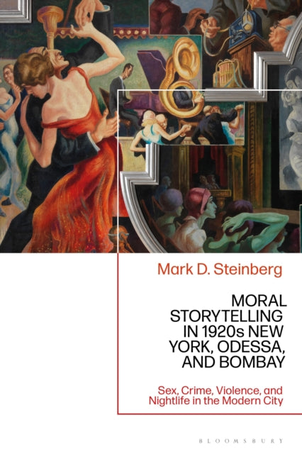 Moral Storytelling in 1920s New York, Odessa, and Bombay