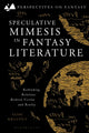 Book cover of: Speculative Mimesis in Fantasy Literature