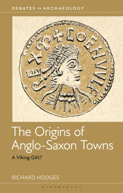 Book cover of: Origins of Anglo-Saxon Towns. By: Richard Hodges