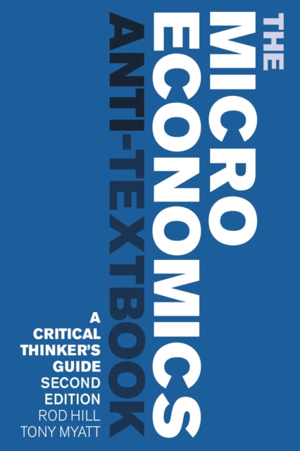 Book cover of: Microeconomics Anti-Textbook. By: Rod Hill