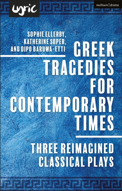 Book cover of: Greek Tragedies for Contemporary Times. By: Dipo Baruwa-Etti