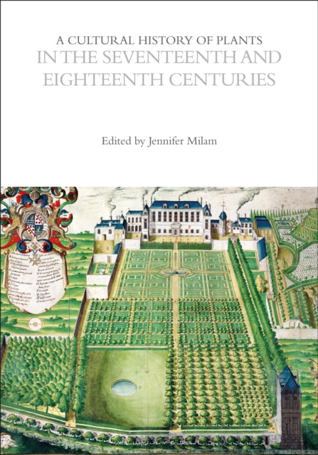 Book cover of: Cultural History of Plants in the Seventeenth and Eighteenth Centuries