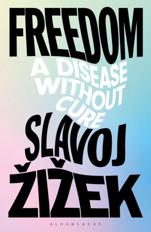 Freedom, A Disease Without Cure