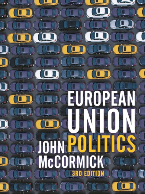 European Union Politics 9781352009699 McCormick, John