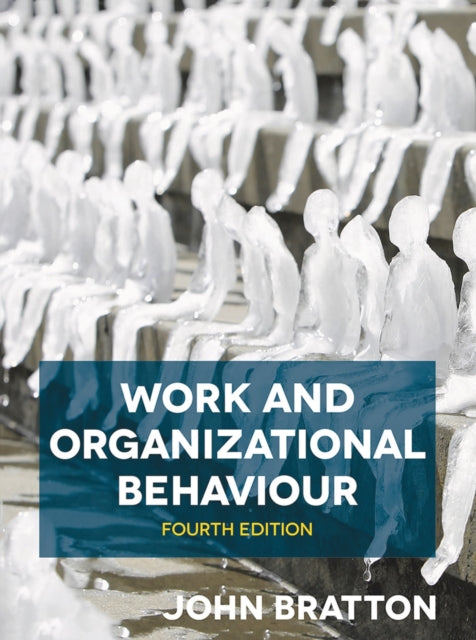 Book cover of: Work and Organizational Behaviour. By: John Bratton