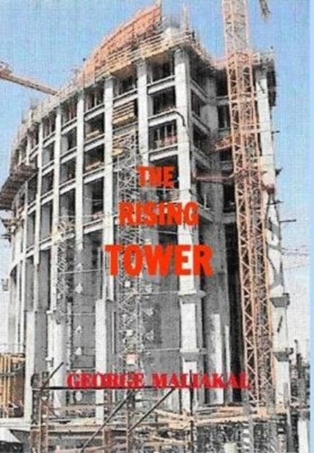 Book cover of: Rising Tower. By: George MALIAKAL