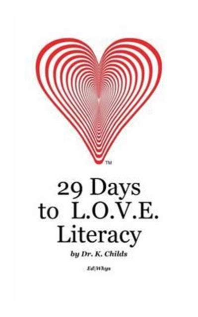 Book cover of: 29 Days to L.O.V.E. Literacy. By: K. Childs