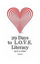 Book cover of: 29 Days to L.O.V.E. Literacy. By: K. Childs